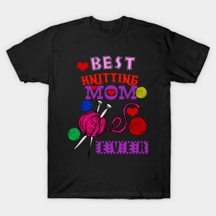 best knitting mom ever knitting lover gift T-Shirt